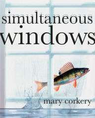 Title: Simultanenous Windows, Author: Mary Corkery