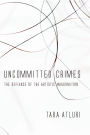 Uncommitted Crimes: The Defiance of the Artistic Imagination