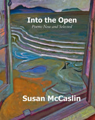 Title: Into the Open: Poems New and Selected, Author: Raffaele Attanasio