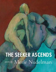 Title: The Seeker Ascends, Author: Merle Nudelman