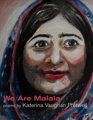 Title: We Are Malala, Author: Katerina Vaughan Fretwell