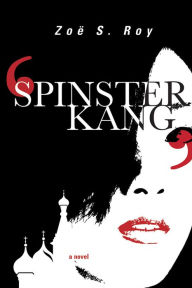 Title: Spinster Kang, Author: Zoë S. Roy