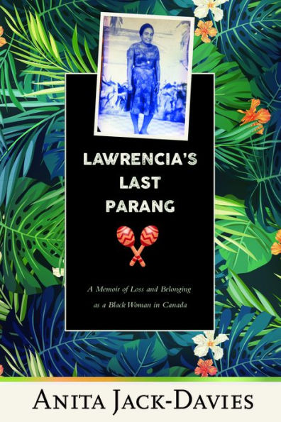 Lawrencia's Last Parang: a Memoir of Loss and Belonging as Black Woman Canada