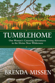 Free ebook downloader google Tumblehome: One Woman's Canoeing Adventures in the Divine Near Wilderness (English Edition)  by 