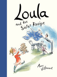 Title: Loula and the Sister Recipe, Author: Anne Villeneuve