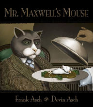 Title: Mr. Maxwell's Mouse, Author: Frank Asch