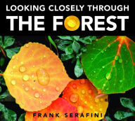 Title: Looking Closely through the Forest, Author: Frank Serafini