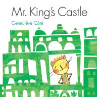 Title: Mr. King's Castle, Author: Geneviève Côté