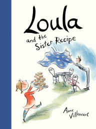 Title: Loula and the Sister Recipe, Author: Anne Villeneuve