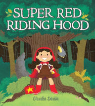 Title: Super Red Riding Hood, Author: Claudia Dávila
