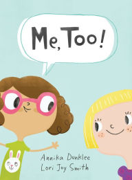 Title: Me, Too!, Author: Annika Dunklee