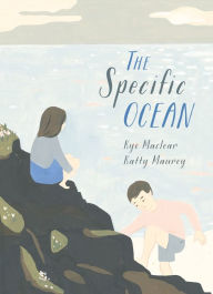 Title: The Specific Ocean, Author: Kyo Maclear