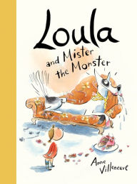Title: Loula and Mister the Monster, Author: Anne Villeneuve