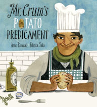 Title: Mr. Crum's Potato Predicament, Author: Anne Renaud