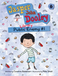 Title: Jasper John Dooley: Public Library Enemy #1, Author: Caroline Adderson