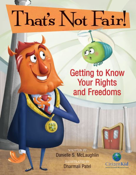 That's Not Fair!: Getting to Know Your Rights and Freedoms