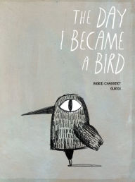 Title: The Day I Became a Bird, Author: Ingrid Chabbert