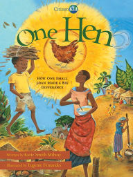 Title: One Hen: How One Small Loan Made a Big Difference, Author: Katie Smith Milway