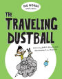 The Traveling Dustball (Big Words Small Stories Series)
