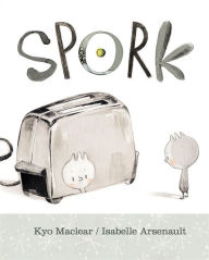 Free download books in english speak Spork 9781525304019 by Kyo Maclear, Isabelle Arsenault  in English