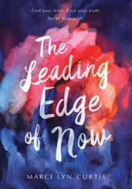 Title: The Leading Edge of Now, Author: Marci Lyn Curtis