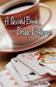 Title: A Second Book of Bridge Problems, Author: Pat O'Connor