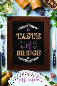 Title: A Taste of Bridge, Author: Jeff Bayone