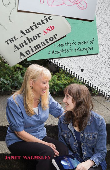 The Autistic Author and Animator: a mother's view of daughter's triumph