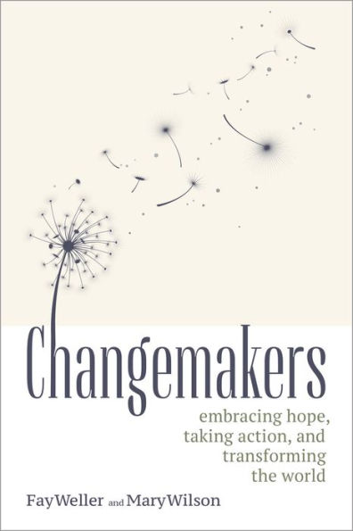 Changemakers: Embracing Hope, Taking Action, and Transforming the World