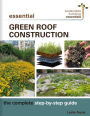 Essential Green Roof Construction: The Complete Step-by-Step Guide