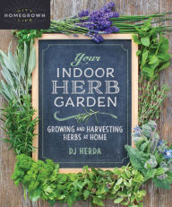 Title: Your Indoor Herb Garden: Growing and Harvesting Herbs at Home, Author: DJ Herda