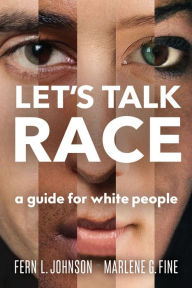 Title: Let's Talk Race: A Guide for White People, Author: Fern L. Johnson