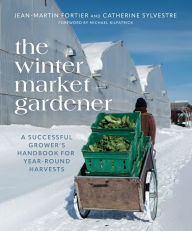 Audio book free downloads ipod The Winter Market Gardener: A Successful Grower's Handbook for Year-Round Harvests