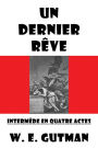 Un Dernier Reve: Intermede en Quatre Actes