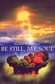 Title: Be Still, My Soul, Author: Richard Cohen