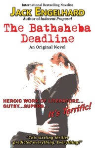 Title: The Bathsheba Deadline: An Original Novel, Author: Jack Engelhard