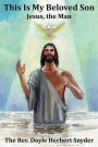 This Is My Beloved Son: Jesus, the Man