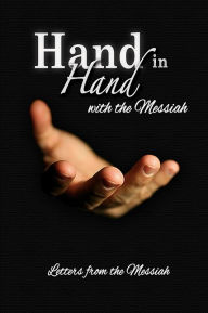 Title: Hand in Hand with the Messiah: Letters from the Messiah, Author: Debra Sanford