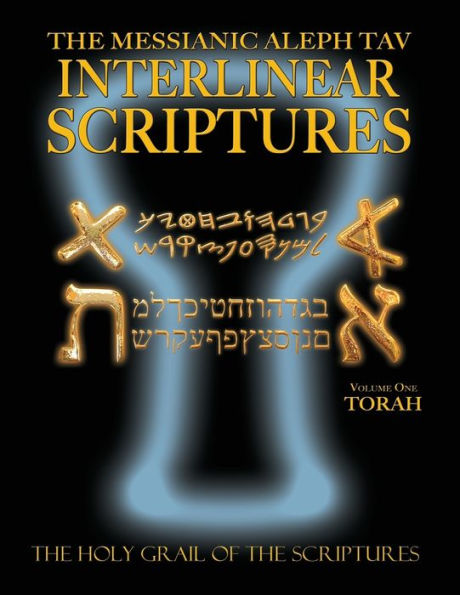 Messianic Aleph Tav Interlinear Scriptures Volume One the Torah, Paleo and Modern Hebrew-Phonetic Translation-English, Bold Black Edition Study Bible