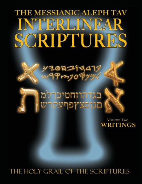 Messianic Aleph Tav Interlinear Scriptures Volume Two the Writings, Paleo and Modern Hebrew-Phonetic Translation-English, Bold Black Edition Study Bible