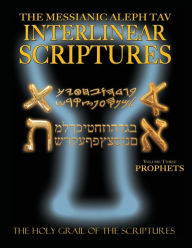Title: Messianic Aleph Tav Interlinear Scriptures Volume Three the Prophets, Paleo and Modern Hebrew-Phonetic Translation-English, Bold Black Edition Study Bible, Author: William H. Sanford