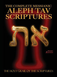 Title: The Complete Messianic Aleph Tav Scriptures Modern-Hebrew Large Print Red Letter Edition Study Bible (Updated 2nd Edition), Author: William H Sanford