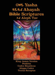 Title: Yasha Ahayah Bible Scriptures Aleph Tav (YASAT) Large Print Study Bible (2nd Edition 2019), Author: Timothy Neal Sorsdahl
