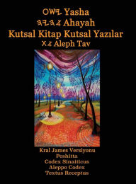 Title: Yasha Ahayah Kutsal Kitap Kutsal Yazilar Aleph Tav (Turkish Edition YASAT Study Bible), Author: Timothy Neal Sorsdahl