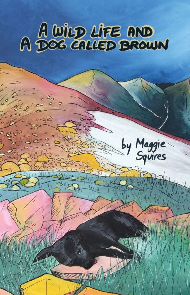 A Wild Life And A Dog Called Brown