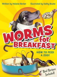 Title: Worms for Breakfast: How to Feed a Zoo, Author: Helaine Becker