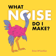 Title: What Noise Do I Make?, Author: Brian McLachlan