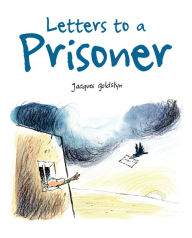 Title: Letters to a Prisoner, Author: Jacques Goldstyn