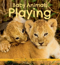 Title: Baby Animals Playing, Author: Suzi Eszterhas