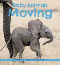 Title: Baby Animals Moving, Author: Suzi Eszterhas